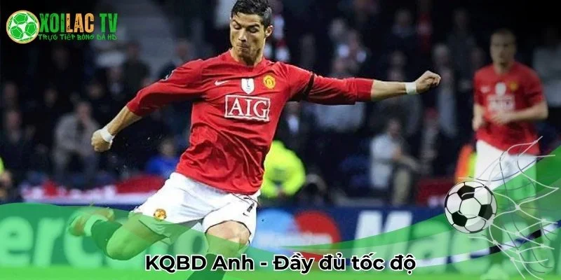 KQBD Anh đẩy đủ tốc độ