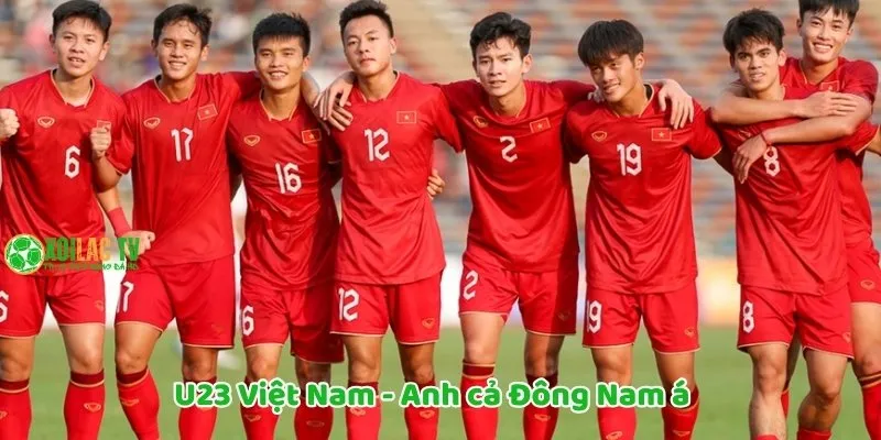 Xem trực tiếp U23 Việt Nam vs U23 Campuchia ở đâu chất lượng nhất? 4 U23 Việt Nam - Anh cả Đông Nam Á