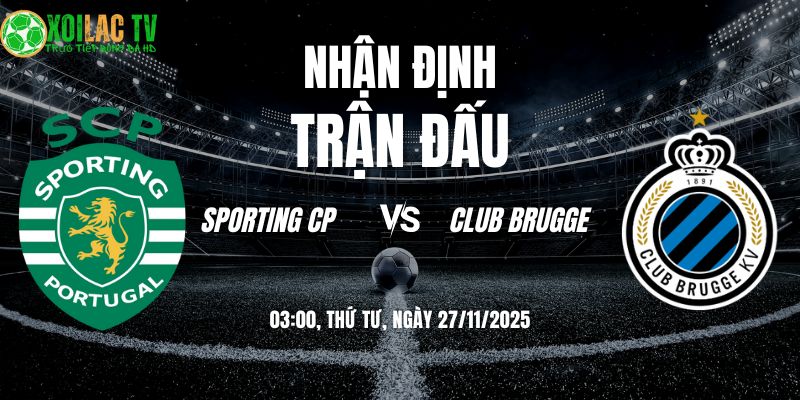 Nhận định soi kèo Sporting CP vs Club Brugge | 03:00 27/11 5 Nhận định Sporting CP vs Club Brugge 03h00 27/11/2025