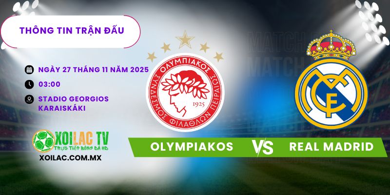 Thông tin trận đấu Olympiakos vs Real Madrid Thông tin trận đấu Olympiakos vs Real Madrid